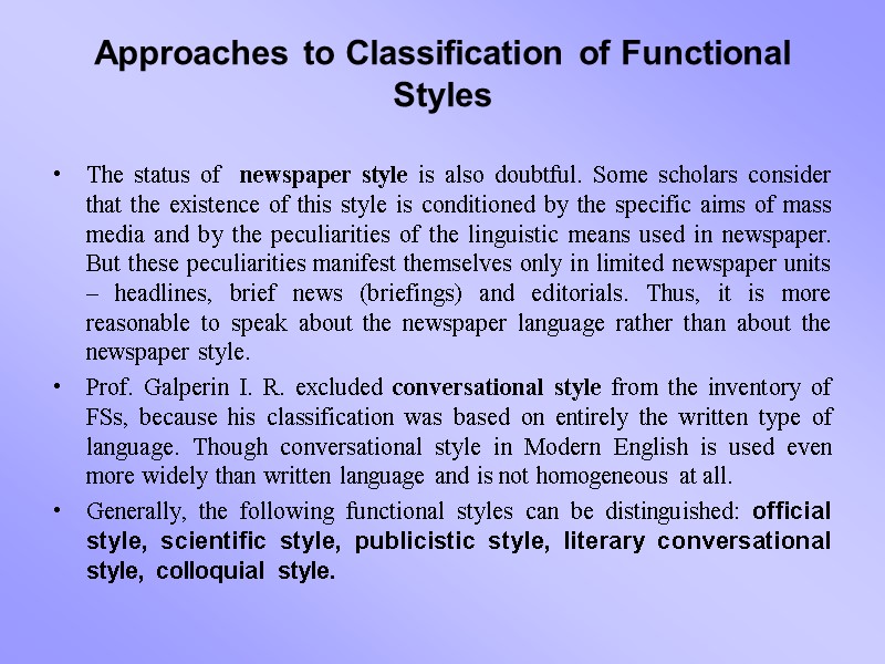Approaches to Classification of Functional Styles The status of  newspaper style is also
